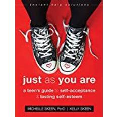 Books Just As You Are: A Teen’s Guide to SelfAcceptance and Lasting SelfEsteem (Instant Help Solutions)