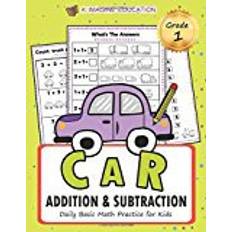 Car for kids Car Addition and Subtraction Grade 1: Daily Basic Math Practice for Kids (Daily Math Practice Workbook)