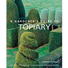 Hendy A Gardener's Guide to Topiary: The art of clipping, training and shaping plants