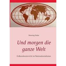 Historische Romane Bücher Und morgen die ganze Welt (Paperback, 2015)