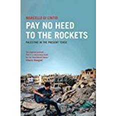 Pay No Heed to the Rockets: Palestine in the Present Tense