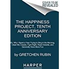 Fight right The Happiness Project, Tenth Anniversary Edition: Or, Why I Spent a Year Trying to Sing in the Morning, Clean My Closets, Fight Right, Read Aristotle, and Generally Have More Fun