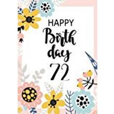 Gifts for her birthday Happy Birthday 72: Birthday Gifts For Her, Birthday Journal Notebook For 72 Year Old For Journaling & Doodling, 7 x 10, (Birthday Keepsake Book)