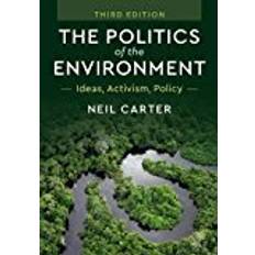 The politics of the environment The Politics of the Environment: Ideas, Activism, Policy