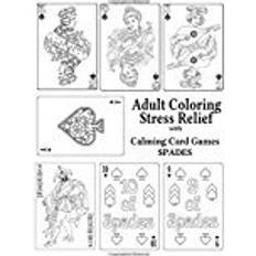 Adult card games Adult Coloring Stress Relief With Calming Card Games: SPADES: Volume 2