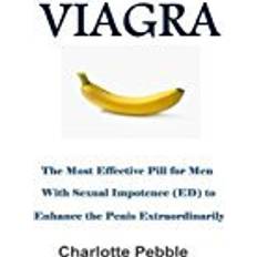 Viagra Viagra: The Most Effective Pill for Men with Sexual Impotence (ED) to enhance the Penis Extraordinarily