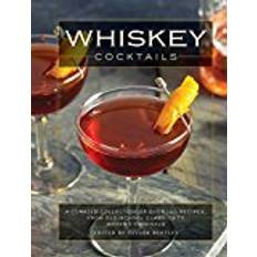 Scotch whiskey Whiskey Cocktails: The Ultimate Guide to More Than 300 Cocktails and Libations Celebrating Tennessee Whiskey, Bourbon, Scotch and Rye