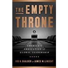 The empty throne The Empty Throne: America's Abdication of Global Leadership
