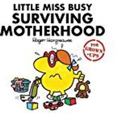 Little Miss Busy Surviving Motherhood (Mr. Men for Grown-ups)