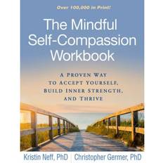 Books The Mindful Self-Compassion Workbook: A Proven Way to Accept Yourself, Build Inner Strength, and Thrive