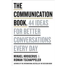 The Communication Book: 44 Ideas for Better Conversations Every Day (Innbundet, 2018)