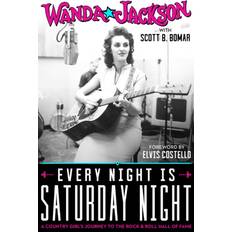 Every Night Is Saturday Night: A Country Girl's Journey To The Rock & Roll Hall of Fame