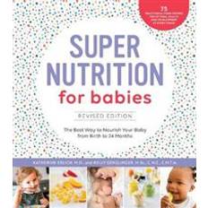Böcker Super Nutrition for Babies, Revised Edition: Nourish Your Baby with Traditional Foods for Optimal Health