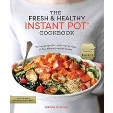 Electric cooker The Fresh and Healthy Instant Pot Cookbook: 75 Easy Recipes for Light Meals to Make in Your Electric Pressure Cooker