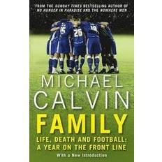 Family: Life, Death and Football: A Year on the Frontline with a Proper Club (Paperback, 2018)