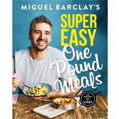 Miguel barclay Miguel Barclay's Super Easy One Pound Meals