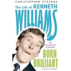 Kenneth Williams: Born Brilliant: The Life of Kenneth Williams