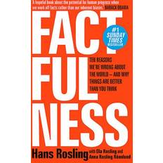 Factfulness Factfulness: Ten Reasons We're Wrong About the World – and Why Things Are Better Than You Think