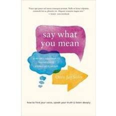 Say What You Mean: A Mindful Approach to Nonviolent Communication