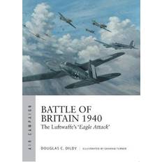 Battle of Britain 1940: The Luftwaffe’s ‘Eagle Attack’ (Air Campaign) (Paperback, 2018)