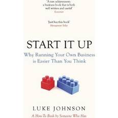 Start with why Start It Up: Why Running Your Own Business is Easier Than You Think