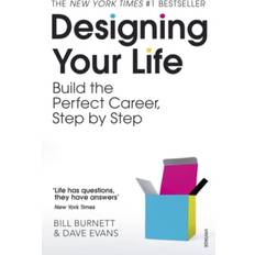 Designing Your Life: Build the Perfect Career, Step by Step (Paperback, 2017)
