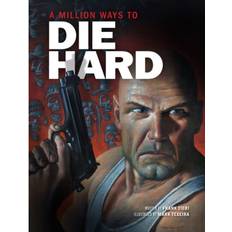 Die hard Million Ways to Die Hard (A Million Ways to Die Hard)