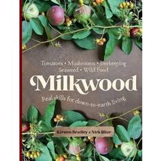 Milkwood: Real skills for down-to-earth living