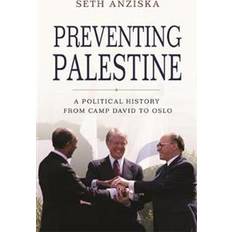 Camp david Preventing Palestine: A Political History from Camp David to Oslo