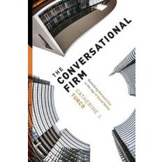 Media range The Conversational Firm: Rethinking Bureaucracy in the Age of Social Media (The Middle Range Series)