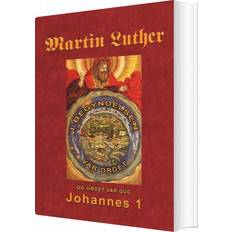 Religioner & Filosofier E-bøger Martin Luther - Johannes 1: Martin Luthers prædikener over Johannesevangeliet 1 (E-bog, 2018)