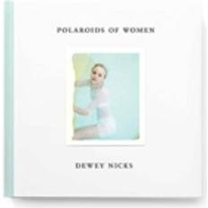 Nicks Dewey Nicks: Polaroids of Women