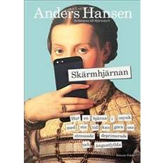 Anders hansen Skärmhjärnan: hur en hjärna i osynk med sin tid kan göra oss stressade, deprimerade och ångestfyllda (Inbunden)