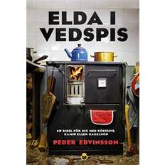 Elda i vedspis - en bibel för dig med köksspis, kamin eller kakelugn (Inbunden)