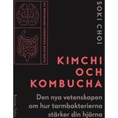 Kimchi och kombucha Kimchi och Kombucha: den nya vetenskapen om hur tarmbakterierna stärker din hjärna (E-bok, 2018)