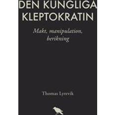 Den kungliga kleptokratin: makt, manipulation, berikning (Häftad)