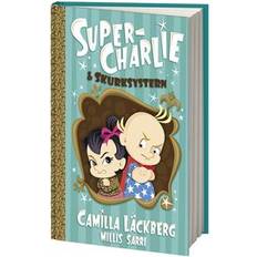 Super charlie Super-Charlie och skurksystern (Inbunden)