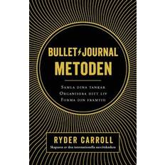 Bullet journal metoden Bullet journal-metoden: samla dina tankar, organisera ditt liv, forma din framtid (Inbunden)