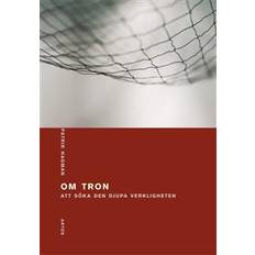 Om tron: Att söka den djupa verkligheten (Häftad)