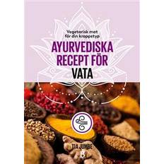 Vegetarisk mat för din kroppstyp – ayurvediska recept för vata (E-bok, 2018)