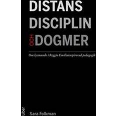 Distans, disciplin och dogmer: om lyssnande i Reggio Emiliainspirerad pedagogik (Häftad)