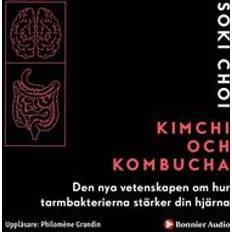 Kimchi och kombucha Kimchi och Kombucha: Den nya vetenskapen om hur tarmbakterierna stärker din hjärna (Ljudbok, MP3, 2019)