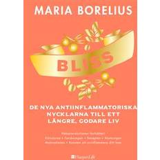 Maria borelius BLISS: De nya antiinflammatoriska nycklarna till ett längre, godare liv (Inbunden)