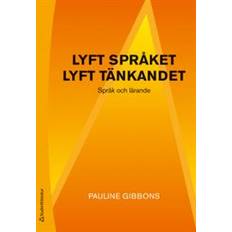 Lyft språket, lyft tänkandet - Språk och lärande (Häftad)