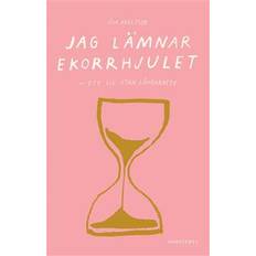 Jag lämnar ekorrhjulet Jag lämnar ekorrhjulet: ett liv utan lönearbete (E-bok, 2019)