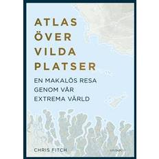 Atlas över vilda platser: en makalös resa genom vår extrema värld (Inbunden)