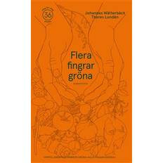 Hem & Trädgård - Svenska Böcker Flera fingrar gröna: 36 växter att odla i din trädgård (Inbunden)