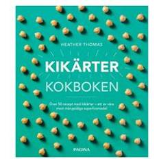 Kikärtor Kikärtor: kokboken (Inbunden)