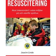 Resuscitering - Akut intensivvård i svåra miljöer på och utanför sjukhus (Häftad)