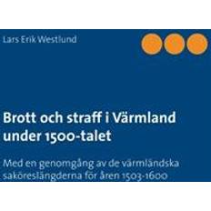 Brott och straff i Värmland under 1500-talet (Hæfte) (Hæftet)